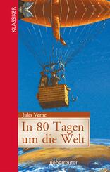 In 80 Tagen um die Welt (Klassiker der Weltliteratur in gek&uuml;rzter Fassung, Bd.)
