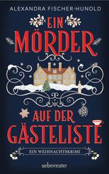 Ein M&ouml;rder auf der G&auml;steliste - Ein Weihnachtskrimi: Cosy Crime in einem eingeschneiten Herrenhaus