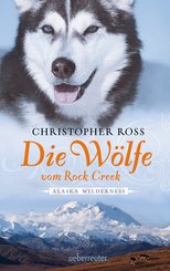 Alaska Wilderness - Die Wölfe vom Rock Creek (Bd.2) (eBook, ePUB)