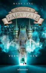 Almost a Fairy Tale - Verwunschen (eBook, ePUB)