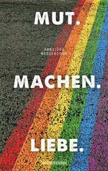 Mut. Machen. Liebe (eBook, ePUB)