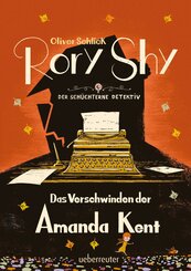 Rory Shy, der schüchterne Detektiv - Das Verschwinden der Amanda Kent (Rory Shy, der schüchterne Detektiv, Bd. 4) (eBook, ePUB)