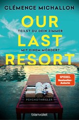 Our Last Resort - Teilst du dein Zimmer mit einem M&ouml;rder?