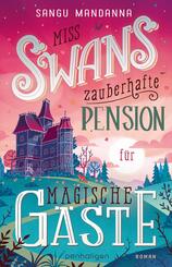 Miss Swans zauberhafte Pension f&uuml;r magische G&auml;ste