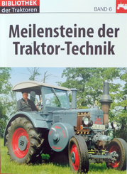 Meilensteine der Traktortechnik - Bibliothek der Traktoren Band 6