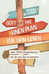 Gott hat keinen Plan f&uuml;r dein Leben