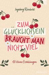 Zum Gl&uuml;cklichsein braucht man nicht viel