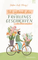 Ich schenk dir Fr&uuml;hlingsgeschichten