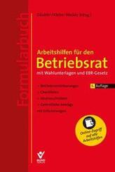 Arbeitshilfen f&uuml;r den Betriebsrat - mit Wahlunterlagen und EBR-Gesetz (Formularbuch)