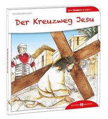 Der Kreuzweg Jesu den Kindern erkl&auml;rt