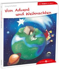 Den Kindern erz&auml;hlt - Von Advent und Weihnachten
