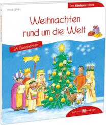 Weihnachten rund um die Welt. 24 Geschichten den Kindern erz&auml;hlt