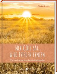 Wer G&uuml;te s&auml;t, wird Frieden ernten