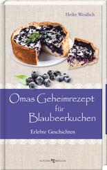 Omas Geheimrezept f&uuml;r Blaubeerkuchen
