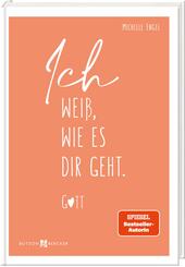 Ich wei&szlig;, wie es dir geht. Gott