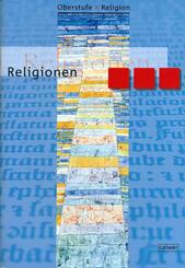 Oberstufe Religion, Neuausgabe: Religionen, Sch&uuml;lerheft