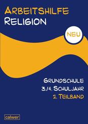 Arbeitshilfe Religion Grundschule 3./4. Schuljahr.Tl.-Bd.2