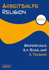 Arbeitshilfe Religion Grundschule 3./4. Schuljahr.Tl.-Bd.3