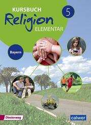 Kursbuch Religion Elementar 5 - Ausgabe 2017 f&uuml;r Bayern