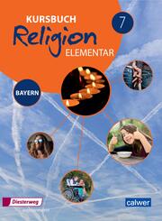 Kursbuch Religion Elementar 7 - Ausgabe 2017 f&uuml;r Bayern