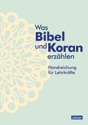 Was Bibel und Koran erz&auml;hlen