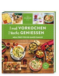 1 mal vorkochen - 1 Woche genie&szlig;en