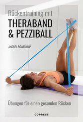 Rückentraining mit Theraband und Pezziball. Übungen für einen gesunden Rücken (eBook, ePUB)