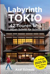 Labyrinth Tokio - 42 Touren und Japan Schritt f&uuml;r Schritt