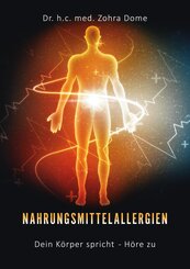 Nahrungsmittelallergien: Dein K&ouml;rper spricht - H&ouml;re zu!