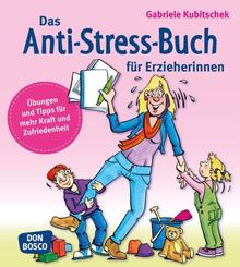 Das Anti-Stress-Buch f&uuml;r Erzieherinnen