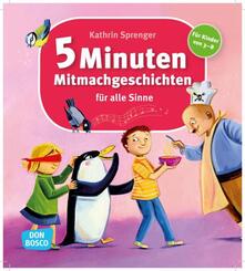 5 Minuten Mitmachgeschichten f&uuml;r alle Sinne