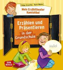 Mein Erz&auml;hltheater Kamishibai: Erz&auml;hlen und Pr&auml;sentieren in der Grundschule, m. 1 Beilage