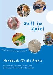 Gott im Spiel. Handbuch f&uuml;r die Praxis