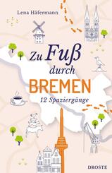 Zu Fu&szlig; durch Bremen