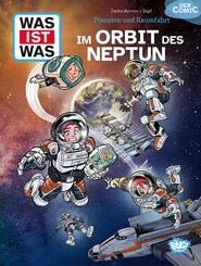 WAS IST WAS Comic - Planeten und Raumfahrt - Im Orbit des Neptun