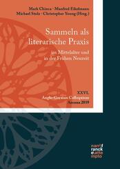 Sammeln als literarische Praxis im Mittelalter und in der Fr&uuml;hen Neuzeit. Konzepte, Praktiken, Poetizit&auml;t