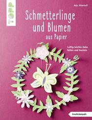 Schmetterlinge und Blumen aus Papier (kreativ.kompakt.)