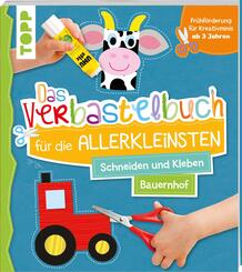 Das Verbastelbuch f&uuml;r die Allerkleinsten. Schneiden und Kleben. Bauernhof