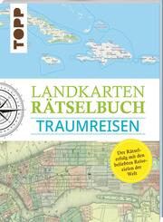 Landkarten R&auml;tselbuch - Traumreisen