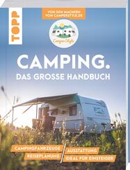 Camping. Das gro&szlig;e Handbuch. Von den Machern von CamperStyle.de