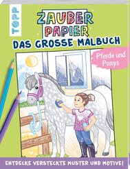 Zauberpapier - Das gro&szlig;e Malbuch - Pferde und Ponys