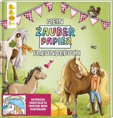 Mein Zauberpapier Freundebuch S&uuml;&szlig;e Pferde