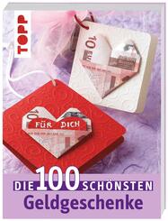 Die 100 sch&ouml;nsten Geldgeschenke