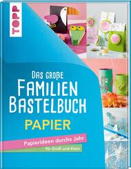 Das gro&szlig;e Familienbastelbuch Papier