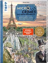 Micro Crimes. Das Krimi-Suchbuch. Sherlock Holmes und der Meisterdieb Ars&egrave;ne Lupin. Finde die Verbrecher im Chaos von Paris 1920