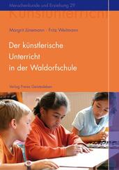 Der k&uuml;nstlerische Unterricht in der Waldorfschule