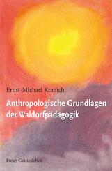 Anthropologische Grundlagen der Waldorfp&auml;dagogik