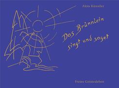 Das Br&uuml;nnlein singt und saget