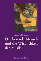 Der h&ouml;rende Mensch und die Wirklichkeit der Musik