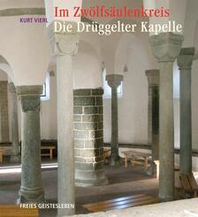 Im Zw&ouml;lfs&auml;ulenkreis: Die Dr&uuml;ggelter Kapelle